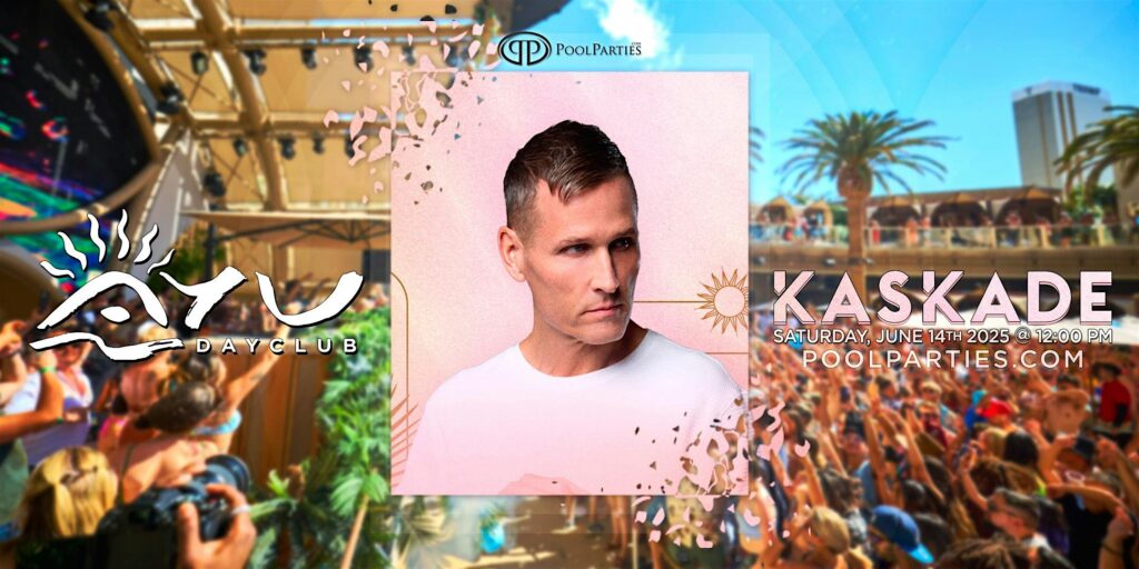 Kaskade | Las Vegas Pool Party Saturday | AYU Dayclub