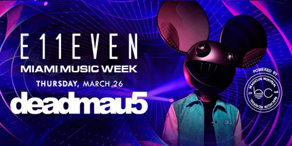 deadmau5 | Miami Music Week Party Thursday | E11EVEN