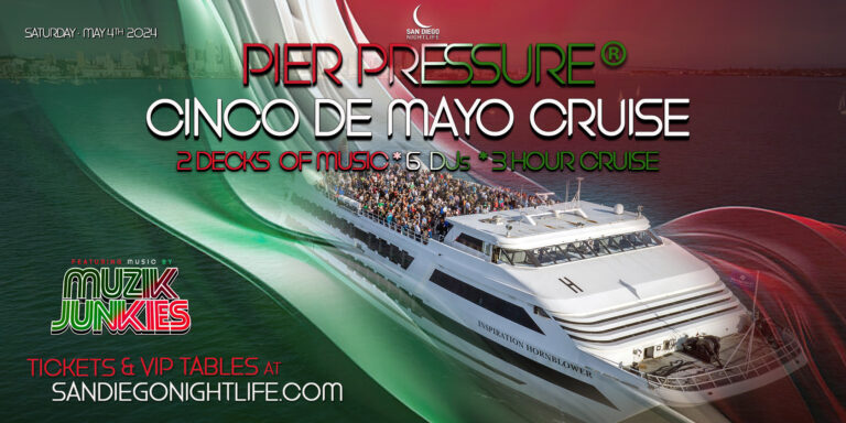 San Diego Cinco De Mayo Weekend | Pier Pressure® Party Cruise