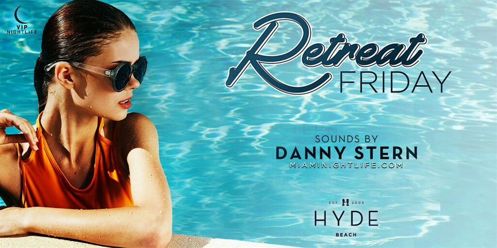 Retreat Fridays | Miami Pool Party | Hyde Beach