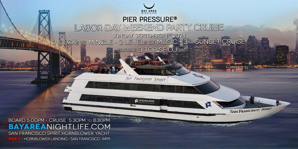SF Labor Day Weekend Pier Pressure® Sunset Party Cruise ClubZone